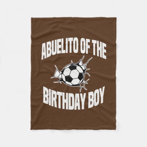 Abuelito of the Birthday Boy Soccer Team Bday Fleece Blanket
