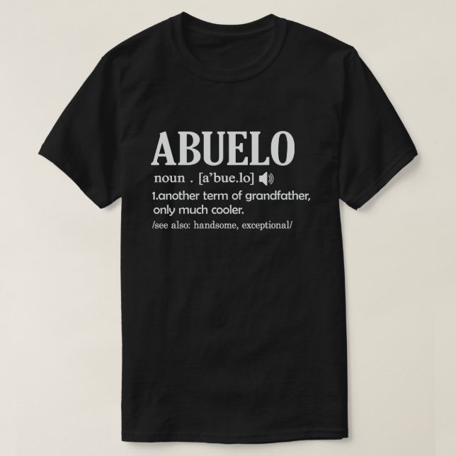 Abuelo Definition Funny Meaning Cool Grandpa Gift  T-Shirt (Design Front)