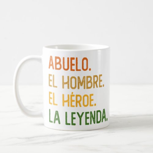 Abuelo el hombre el hroe la leyenda T_Shirt Coffee Mug