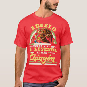 Abuelo El Hombre El Mito La Leyenda El Mas Chingon T-Shirt