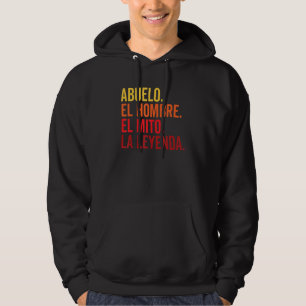 Abuelo El Hombre El Mito La Leyenda In Spanish Viv Hoodie