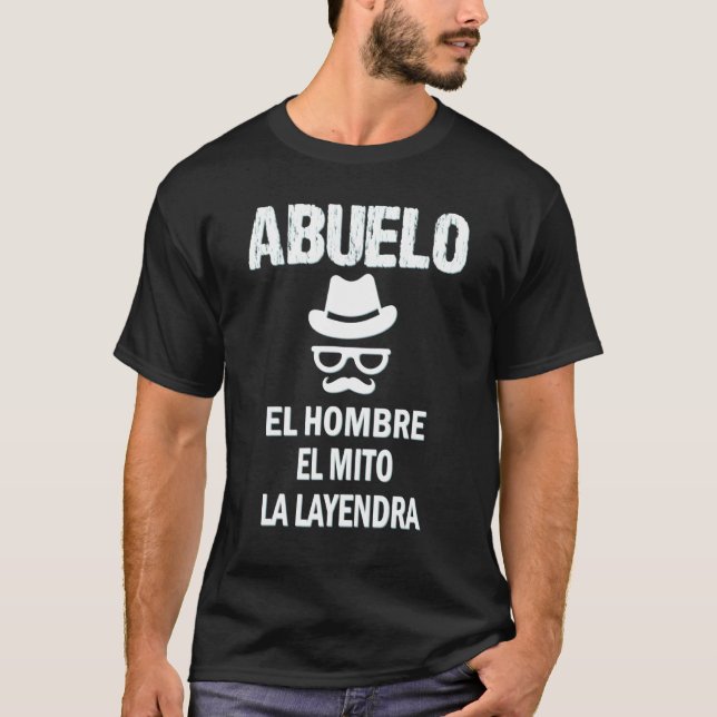 Abuelo El Hombre El Mito La Leyendra Grandpa Fathe T-Shirt (Front)