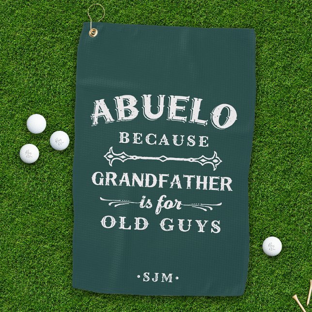Abuelo | Grandfather is For Old Guys Golf Towel (Creator Uploaded)