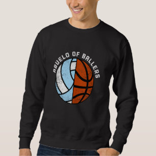Abuelo Of Ballers Funny Volleyball Basketball Abue Sweatshirt