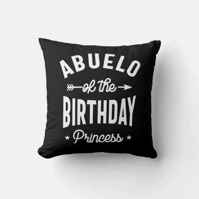 Abuelo Of The Birthday Princess Throw Pillow (Front)