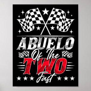 Abuelo Of The Two Fast Second Birthday Racing Car Poster