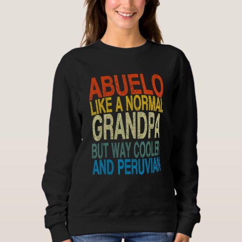 Abuelo Peruvian Grandpa   Peruvian Fathers Day Sweatshirt