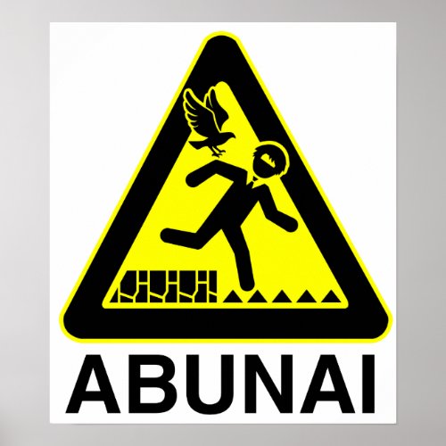 Abunai Sign Poster