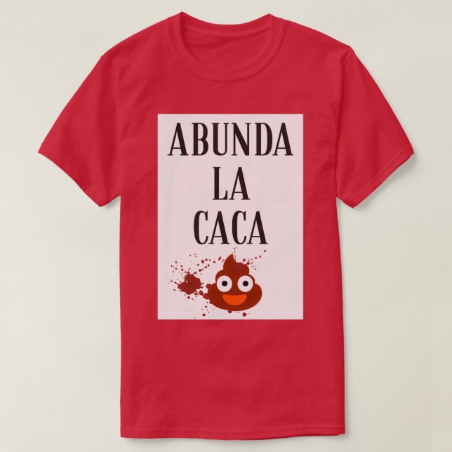 Abunda la caca T-Shirt (Design Front)