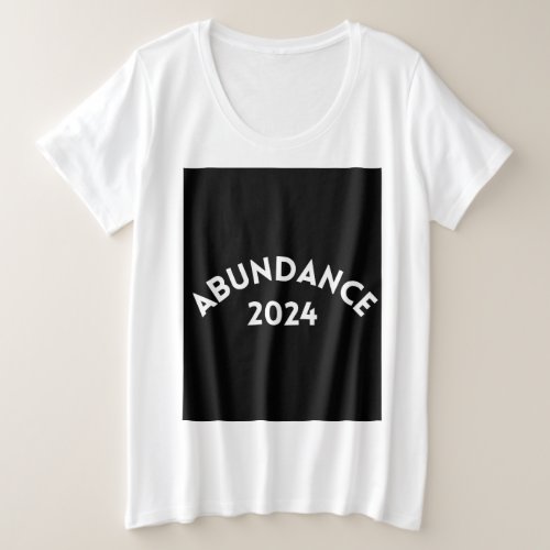 Abundance 2024 _ New Year Plus Size T_Shirt