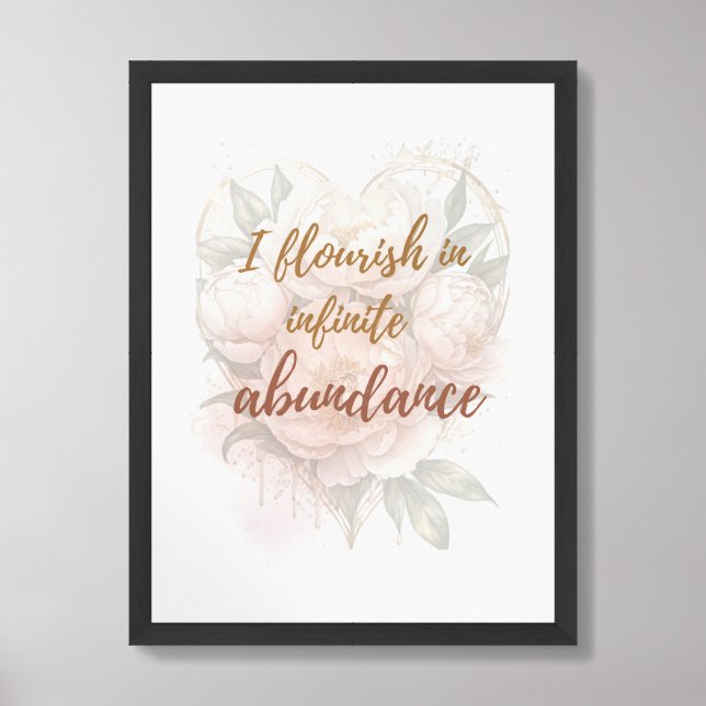 Abundance Blooms In Me(A) Framed Art (Framed Front)