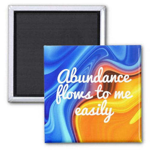 Abundance Flows to Me Easily Law of Attraction Magnet