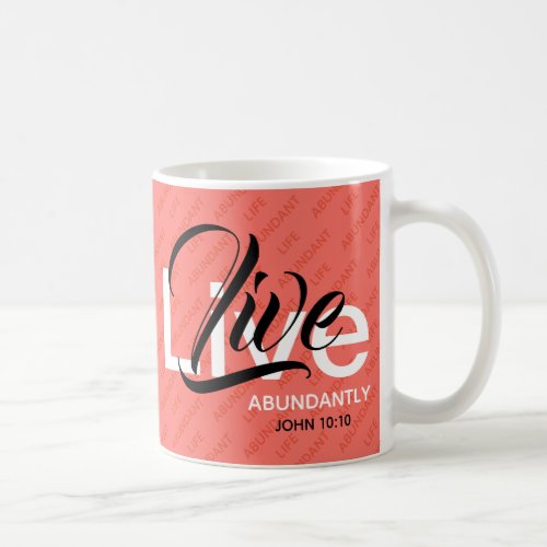ABUNDANT LIFE Christian Inspirational Faith Coral Coffee Mug