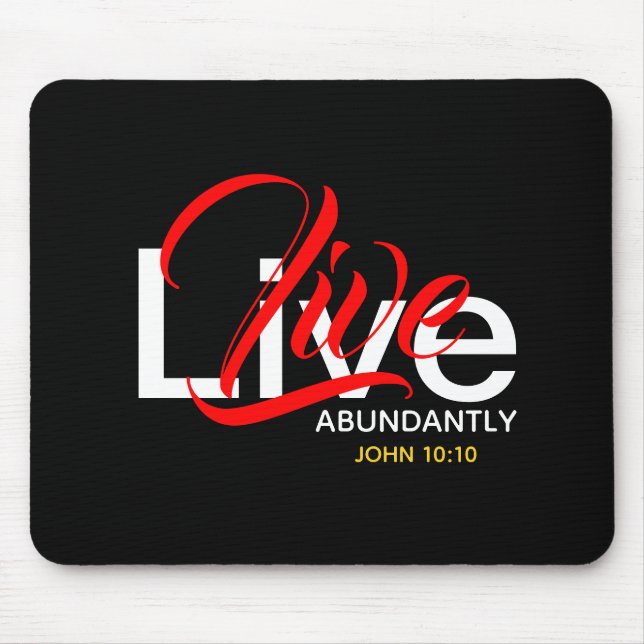 Abundant Life JOHN 10:10 Live Abundantly Scripture Mouse Pad (Front)