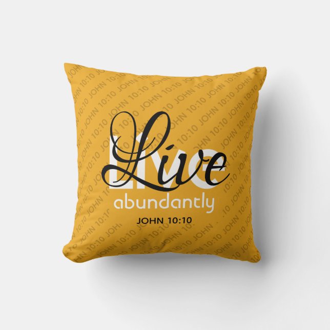 Abundant Life Scripture LIVE ABUNDANTLY John 10:10 Throw Pillow (Front)