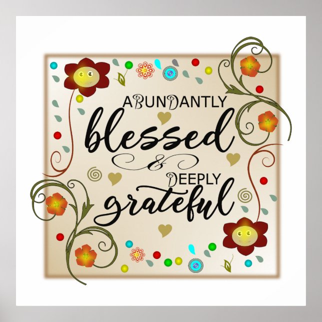 Abundantly Blessed & Deeply Grateful-Floral Poster (Front)
