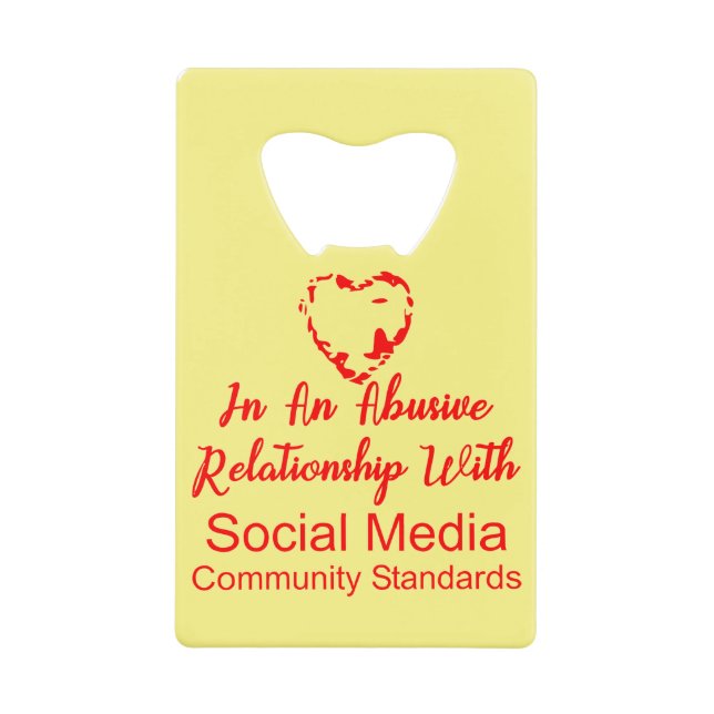 Abusive Social Media Community Standards  # Credit Card Bottle Opener (Front)