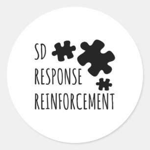 Aby Therapist Sd Reinforcement Response Behavior A Classic Round Sticker