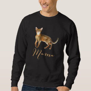 Abyssinian Cat Mama Cat Mom Cat Mommy Present Kitt Sweatshirt