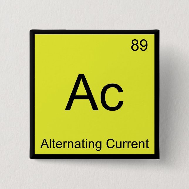 Ac - Alternating Current Chemistry Element Symbol Pinback Button (Front)