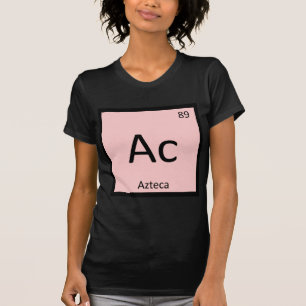 Ac - Azteca Spanish Horse Chemistry Element T-Shirt