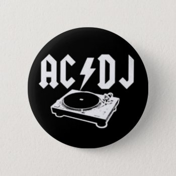 Ac Dj Pinback Button by robby1982 at Zazzle