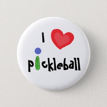 Ac- I Love Pickleball Button by inspirationrocks at Zazzle