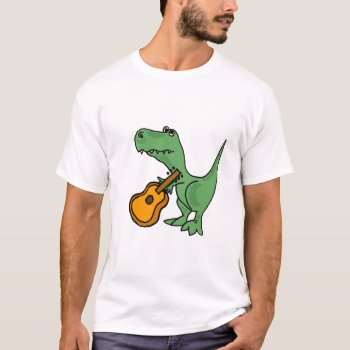 Ac- T-rex Playing The Guitar T-shirt by inspirationrocks at Zazzle