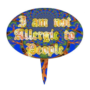 Acacia Alchemy: I Am Not Allergic to People Art Cake Topper