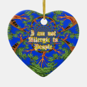 Acacia Alchemy: I Am Not Allergic to People Art  Ceramic Ornament