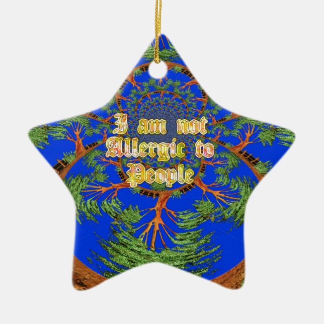 Acacia Alchemy: I Am Not Allergic to People Art  Ceramic Ornament (Front)