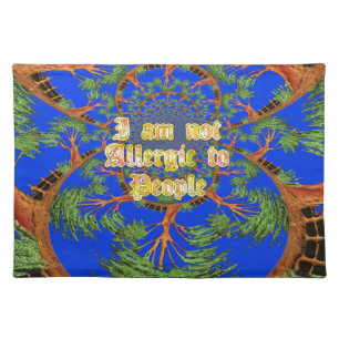Acacia Alchemy: I Am Not Allergic to People Art  Cloth Placemat
