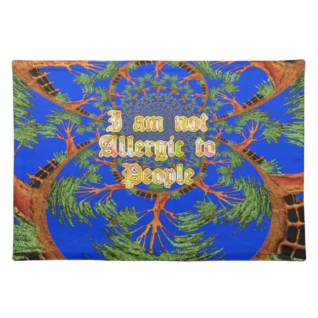Acacia Alchemy: I Am Not Allergic to People Art  Cloth Placemat (Front)