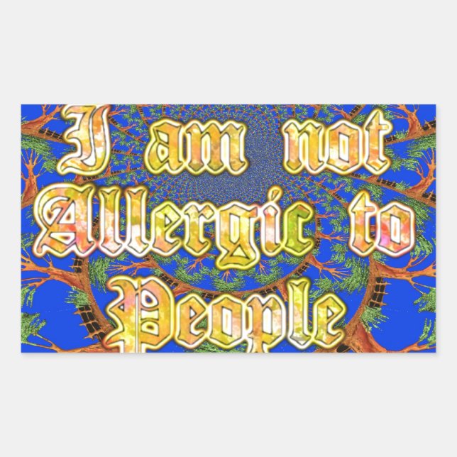 Acacia Alchemy: I Am Not Allergic to People Art  Rectangular Sticker (Front)