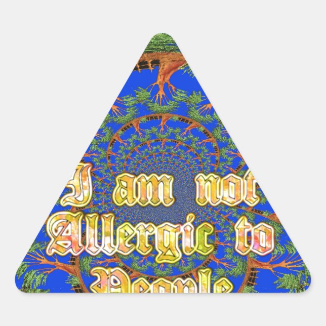Acacia Alchemy: I Am Not Allergic to People Art  Triangle Sticker (Front)