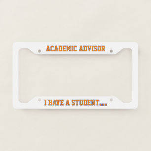 Academic Advisor Mantra License Plate Frame