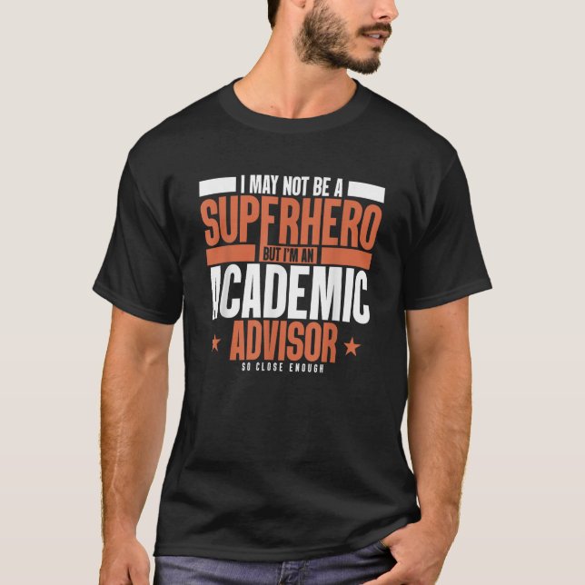 Academic Advisor Superhero Funny Academic Advisor  T-Shirt (Front)