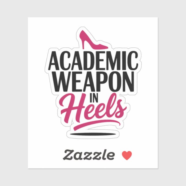 Academic Weapon in Heels  Bold Empowerment Student Sticker (Sheet)