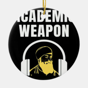 Academic Weapon - Inspirational Classic Funny Ceramic Ornament