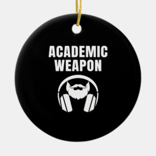 Academic Weapon - Inspirational Classic Funny Meme Ceramic Ornament