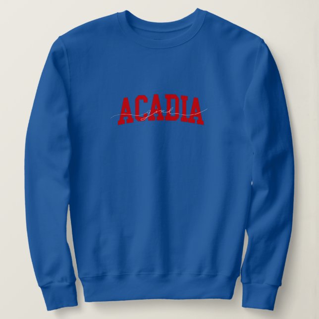 Acadia girl university  sweatshirt (Design Front)
