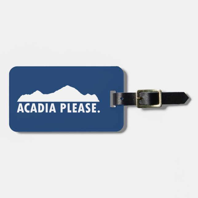 Acadia Please Luggage Tag (Front Horizontal)