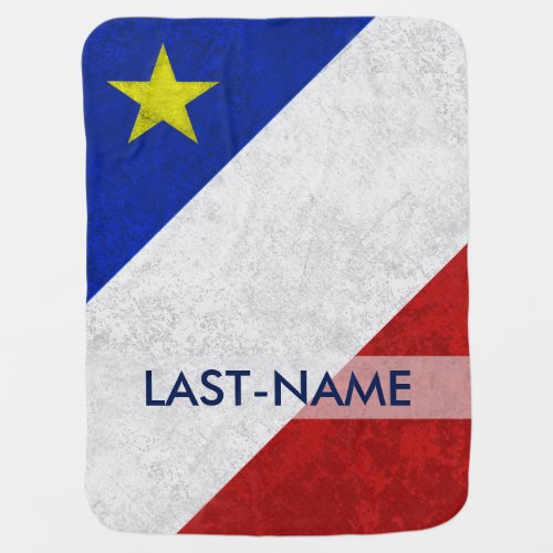 Acadian Flag Surname Distressed Grunge Personalize Baby Blanket