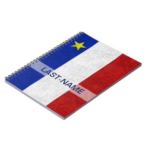 Acadian Flag Surname Distressed Grunge Personalize Notebook