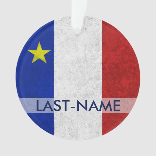 Acadian Flag Surname Distressed Grunge Personalize Ornament