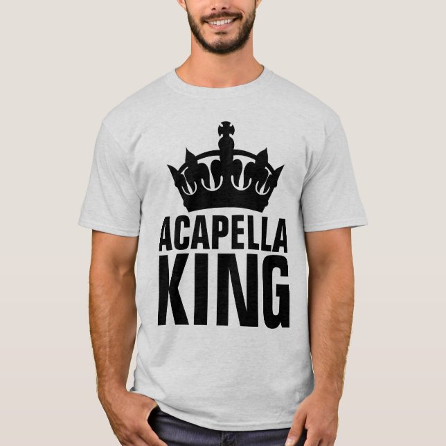 ACAPELLA KING T-SHIRTS (Front)