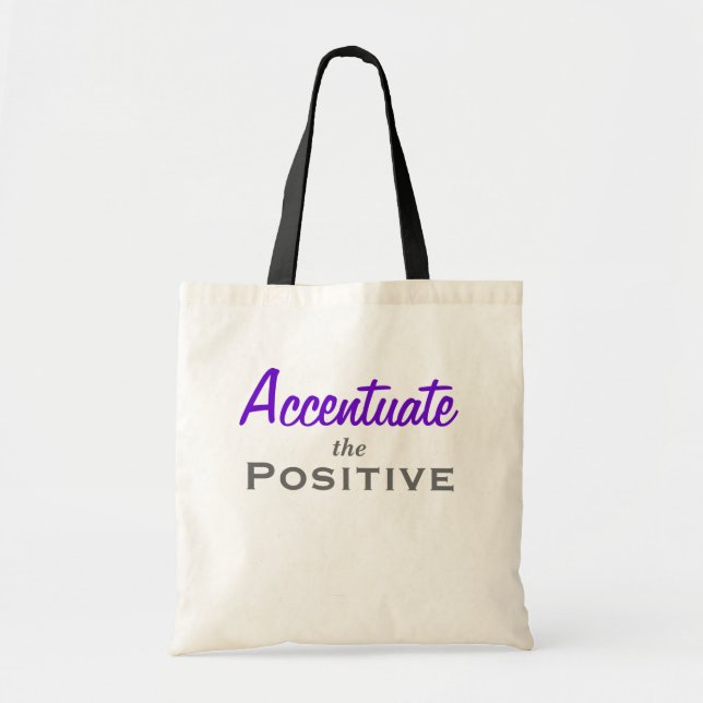 Accentuate the positive tote bag (Front)