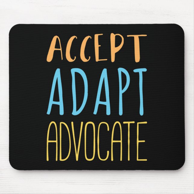 Accept Adapt Advocate Disabilities Behavior Therap Mouse Pad (Front)