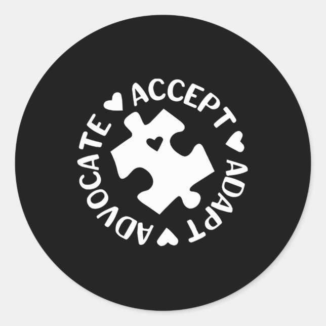 Accept Adapt Advocate Puzzle Piece Autism Awarenes Classic Round Sticker (Front)