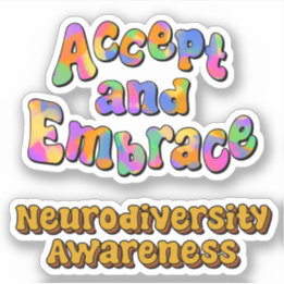 Accept and Embrace & Neurodiversity Awareness Sticker